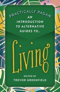 Produktbild: Practically Pagan - An Introduction to Alternative Guides to Living
