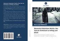 Produktbild: Memento Potentiam Mortis: Der Tod als Schl&uuml;ssel zu Erfolg und Gl&uuml;ck