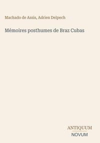 Produktbild: M&eacute;moires posthumes de Braz Cubas