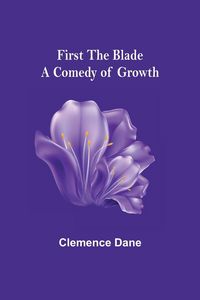 Produktbild: First the Blade A Comedy of Growth