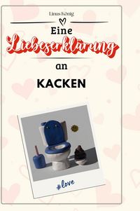 Produktbild: Eine Liebeserkl&auml;rung an Kacken