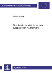 Produktbild: Eine Aufsichtsbehoerde fuer den europaeischen Kapitalmarkt
