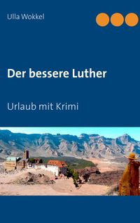 Bild vom Artikel Der bessere Luther vom Autor Ulla Wokkel