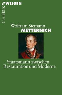 Bild vom Artikel Metternich vom Autor Wolfram Siemann