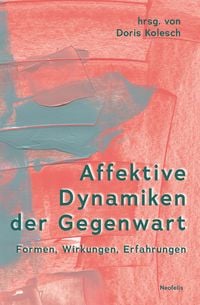 Produktbild: Affektive Dynamiken der Gegenwart