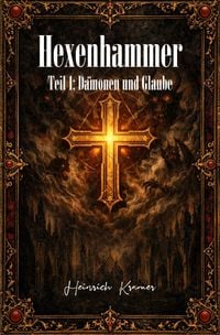 Produktbild: Hexenhammer - Malleus Maleficarum / Der Hexenhammer &ndash; Teil 1