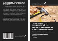 Produktbild: La movilidad y el crecimiento de las peque&ntilde;as empresas de producci&oacute;n de muebles