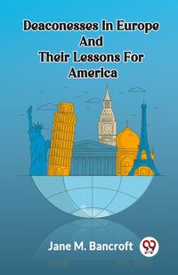 Produktbild: Deaconesses In Europe And Their Lessons For America