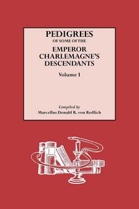 Produktbild: Pedigrees of Some of the Emperor Charlemagne's Descendants. Volume I