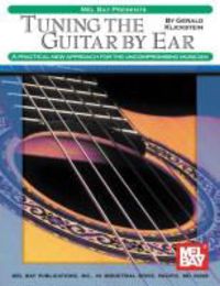 Produktbild: Tuning the Guitar by Ear: A Practical New Approach for the Uncompromising Musician