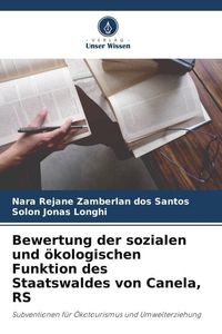 Produktbild: Bewertung der sozialen und &ouml;kologischen Funktion des Staatswaldes von Canela, RS