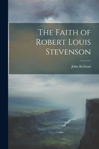 Produktbild: The Faith of Robert Louis Stevenson