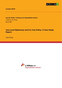 Produktbild: Two-Level Diplomacy and U.S.-Iran Policy. A Case Study Report
