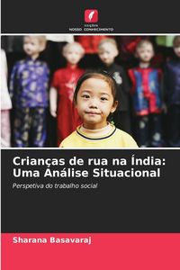 Produktbild: Crian&ccedil;as de rua na &Iacute;ndia: Uma An&aacute;lise Situacional