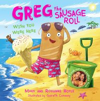 Produktbild: Greg the Sausage Roll: Wish You Were Here