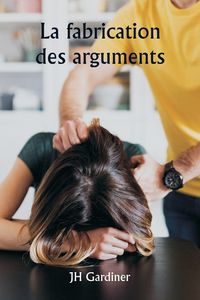 Produktbild: La fabrication des arguments
