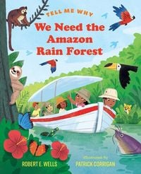 Bild vom Artikel We Need the Amazon Rain Forest vom Autor Robert E. Wells