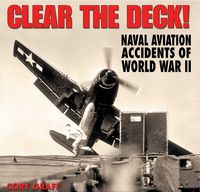 Produktbild: Clear the Deck!: Aircraft Carrier Accidents of World War II