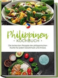 Produktbild: Philippinen Kochbuch: Die leckersten Rezepte der philippinischen K&uuml;che f&uuml;r jeden