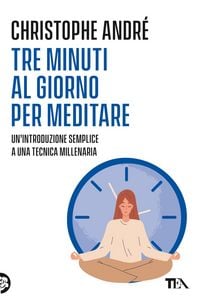 Produktbild: Tre minuti al giorno per meditare. Un'introduzione semplice a una tecnica millenaria
