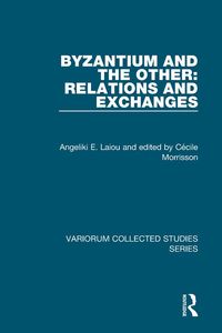 Produktbild: Byzantium and the Other: Relations and Exchanges
