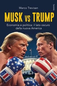 Produktbild: Musk vs. Trump. Economia e politica: il lato oscuro della nuova America