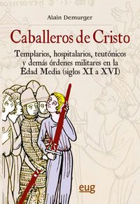 Produktbild: Caballeros de Cristo : templarios, hospitalarios, teut&oacute;nicos y dem&aacute;s &oacute;rdenes militares en la Edad Media (siglos XI al XVI)