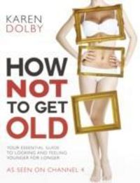 Produktbild: Dolby, K: How Not to Get Old