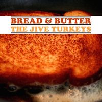 Bild vom Artikel Bread & Butter vom Autor The Jive Turkeys