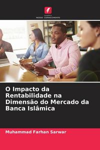 Produktbild: O Impacto da Rentabilidade na Dimens&atilde;o do Mercado da Banca Isl&acirc;mica