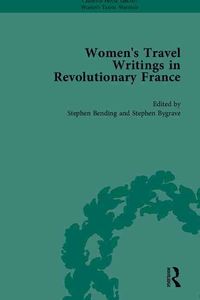 Produktbild: Bending, S: Women's Travel Writings in Revolutionary France