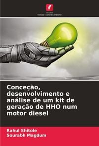 Produktbild: Conce&ccedil;&atilde;o, desenvolvimento e an&aacute;lise de um kit de gera&ccedil;&atilde;o de HHO num motor diesel