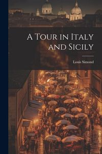 Produktbild: A Tour in Italy and Sicily