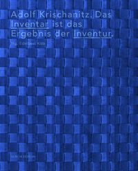 Produktbild: Adolf Krischanitz. Das Inventar ist das Ergebnis der Inventur.
