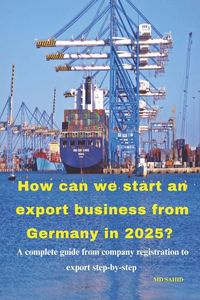 Produktbild: How can we start an export business from Germany in 2025?