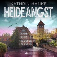 Heideangst (Katharina von Hagemann, Band 10) von Kathrin Hanke