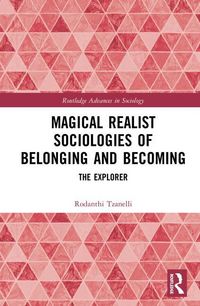 Produktbild: Tzanelli, R: Magical Realist Sociologies of Belonging and Be