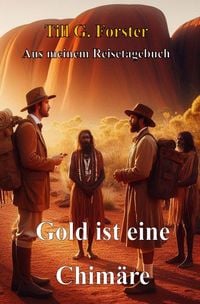 Produktbild: Aus meinem Reisetagebuch / Gold ist eine Chim&auml;re
