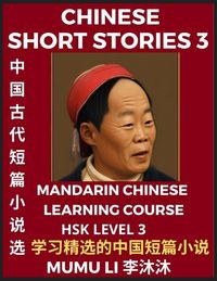 Produktbild: Chinese Short Stories (Part 3) - Mandarin Chinese Learning Course (HSK Level 3), Self-learn Chinese Language, Culture, Myths & Legends, Easy Lessons for Beginners, Simplified Characters, Words, Idioms, Essays, Vocabulary English, Pinyin