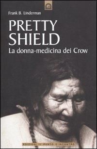Produktbild: Pretty Shield. La donna-medicina dei Crow