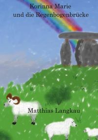 Produktbild: Korinna Marie und die Regenbogenbr&uuml;cke
