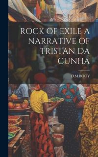 Produktbild: Rock of Exile a Narrative of Tristan Da Cunha