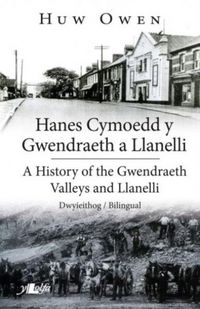 Produktbild: Hanes Cymoedd y Gwendraeth a Llanelli/History of the Gwendraeth Valleys and Llanelli