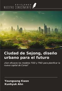 Produktbild: Ciudad de Sejong, dise&ntilde;o urbano para el futuro