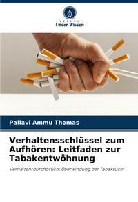 Produktbild: Verhaltensschl&uuml;ssel zum Aufh&ouml;ren: Leitfaden zur Tabakentw&ouml;hnung