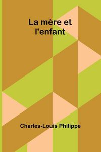 Produktbild: La m&egrave;re et l'enfant