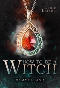Bild vom Artikel How to be a Witch - Sammelband vom Autor Annie Laine