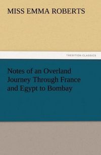 Produktbild: Notes of an Overland Journey Through France and Egypt to Bombay