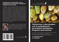 Produktbild: Fitotoxinas relacionadas con la patog&eacute;nesis: principales pat&oacute;genos f&uacute;ngicos poscosecha