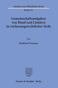 Produktbild: Gemeinschaftsaufgaben von Bund und L&auml;ndern in verfassungsrechtlicher Sicht.